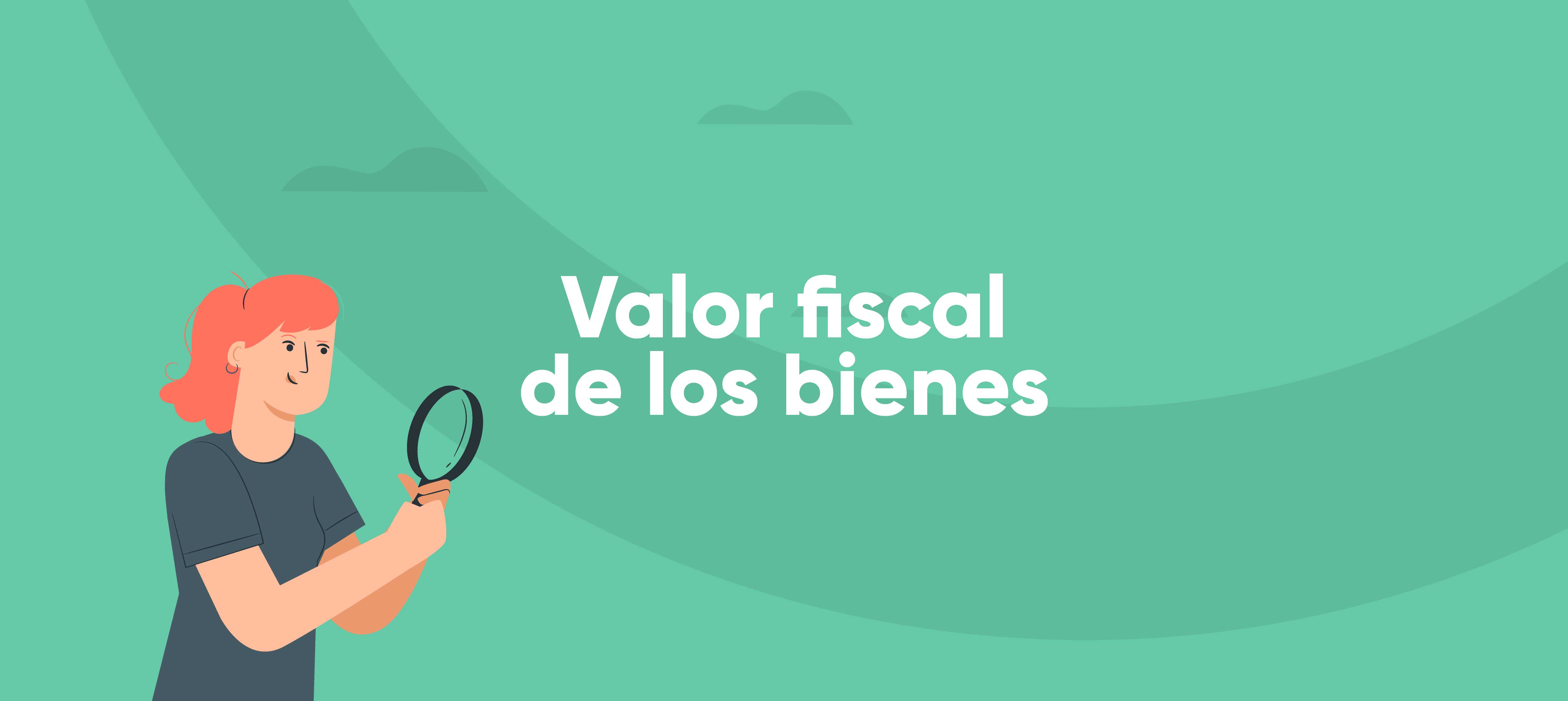 Valor fiscal de los bienes inmuebles